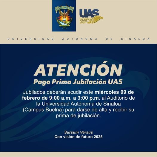 CONVOCATORIA A JUBILADOS DE LA UAS A DARSE DE ALTA PARA RECIBIR PRIMA.