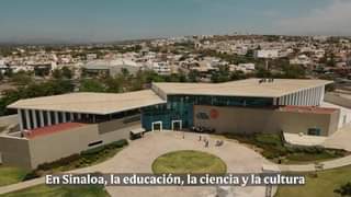 EN SINALOA LA EDUCACIÓN, LA CIENCIA Y LA CULTURA SON PILARES DEL DESARROLLO DE N