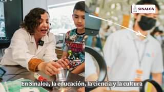 EN SINALOA LA EDUCACIÓN, LA CIENCIA Y LA CULTURA SON PILARES DEL DESARROLLO DE N