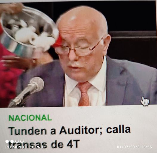 TUNDEN AL AUDITOR SUPERIOR, LO ACUSAN DE OCULTAR TRANSAS DE LA 4T.