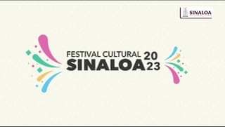 FESTIVAL CULTURAL SINALOA 2023, DEL 19 AL 29 DE OCTUBRE.