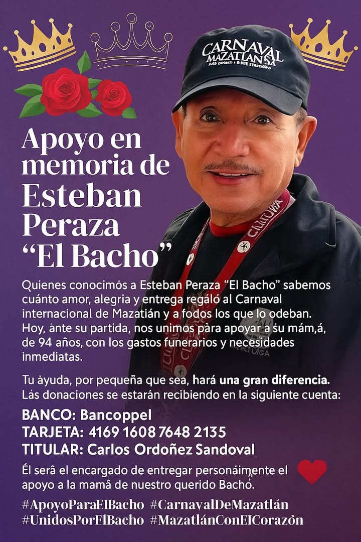 SE SOLICITA APOYO PARA LOS GASTOS FUNERARIOS DE ESTEBAN PERAZA "EL BACHO", UN MAZATLECO QUE LE APORTÓ MUCHO AL CARNAVAL INTERNAC…